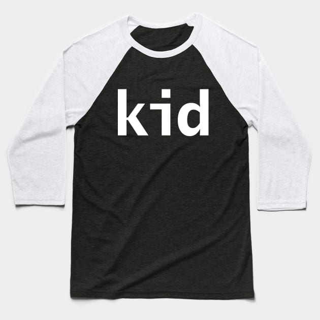 Minimal Typography Kid White Text Baseball T-Shirt by ellenhenryart